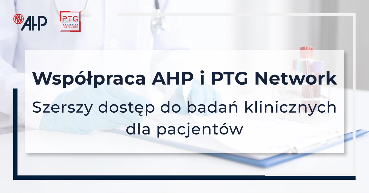Współpraca American Heart of Poland i PTG Network na rzecz szerszego dostępu pacjentów do badań klinicznych.